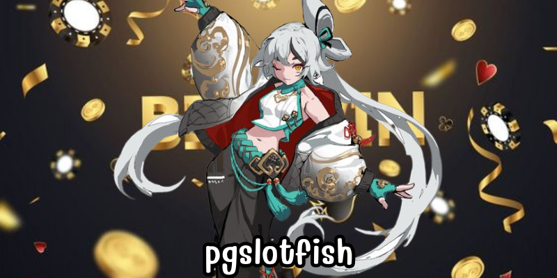 pgslotfish 
